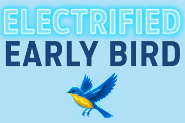 Electrified Early Bird